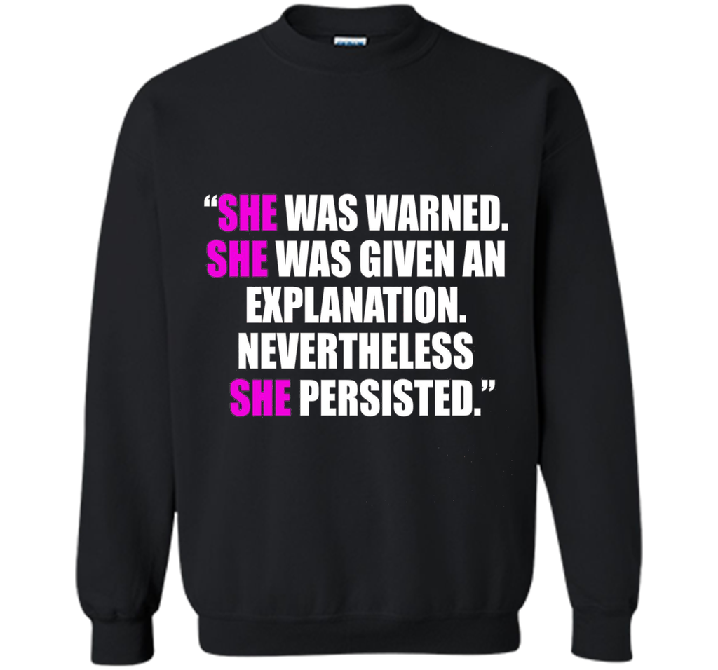 She Was Warned, Given Explanation, She Persisted Shirt Women