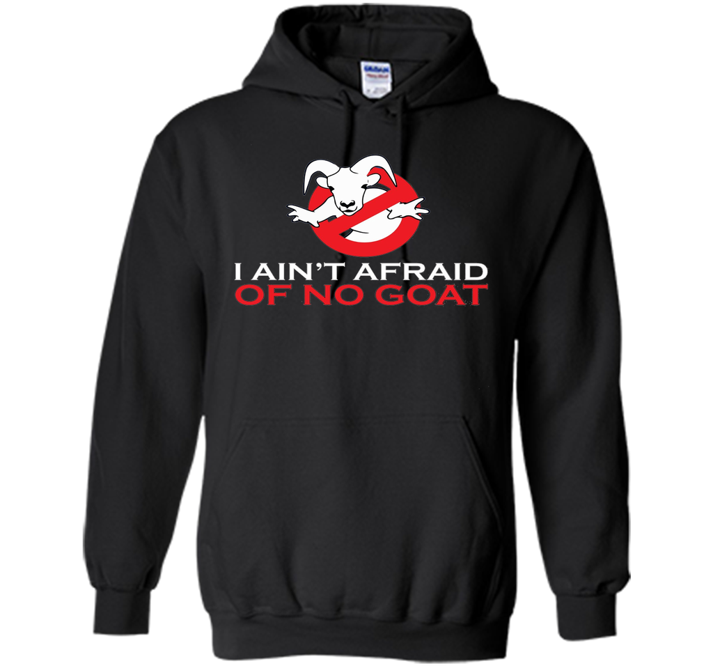 I ain't afraid of no goat t shirt funny