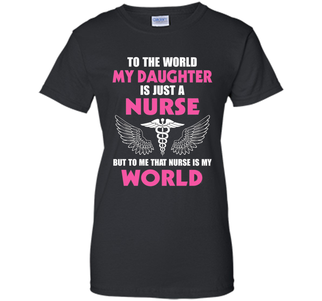 My Daughter is A Nurse - RN LPN Shirt for Father's day 2017