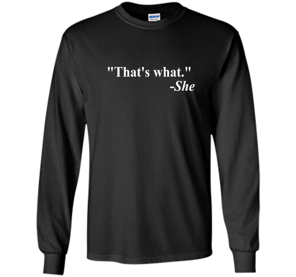 That's What She Said Quote - T-Shirt