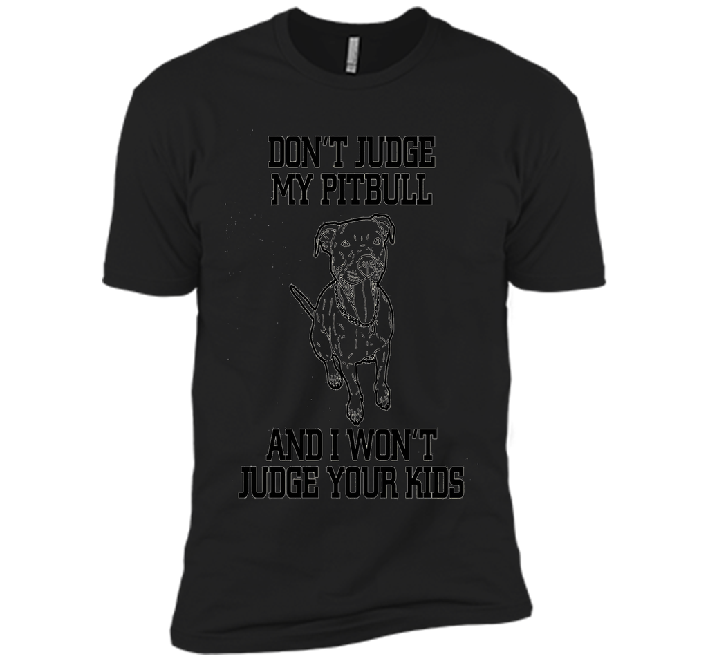 Cool Don't Judge My Pitbull Animal Owner Gifts T-Shirt