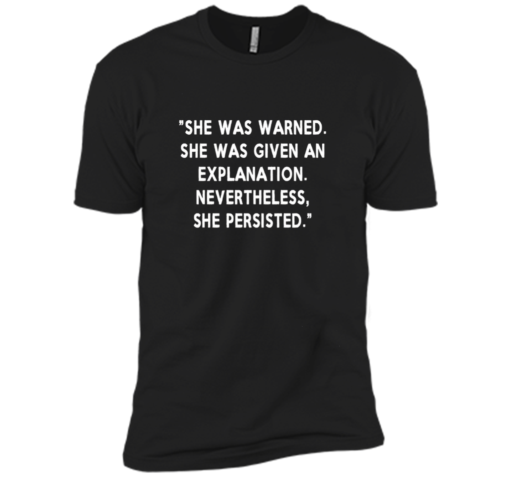 She Was Warned, Given Explanation, She Persisted Shirt
