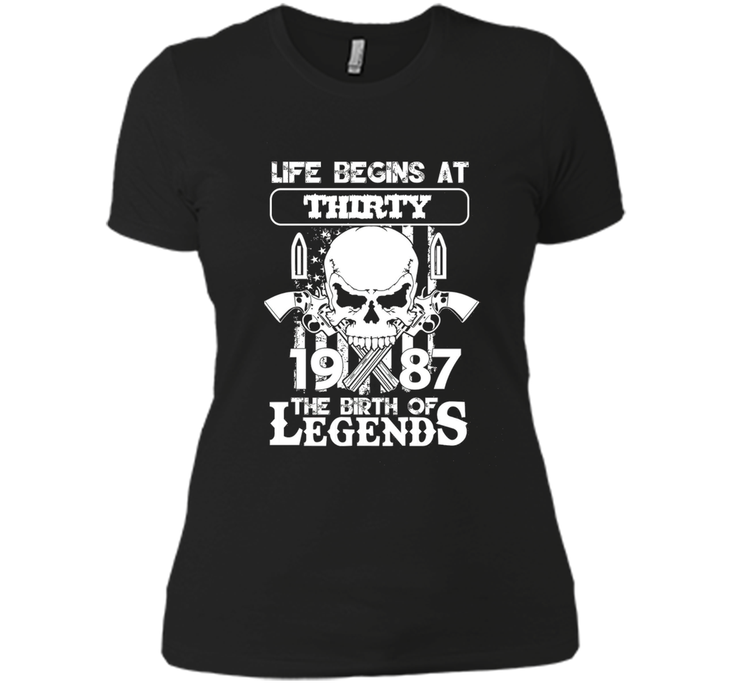 Life begins at thirty 1987 The birth of legends cool shirt