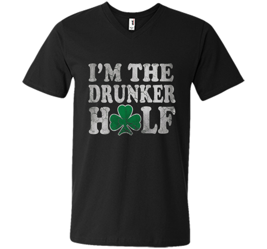 I'm The Drunker Half St Patricks Day Shirt