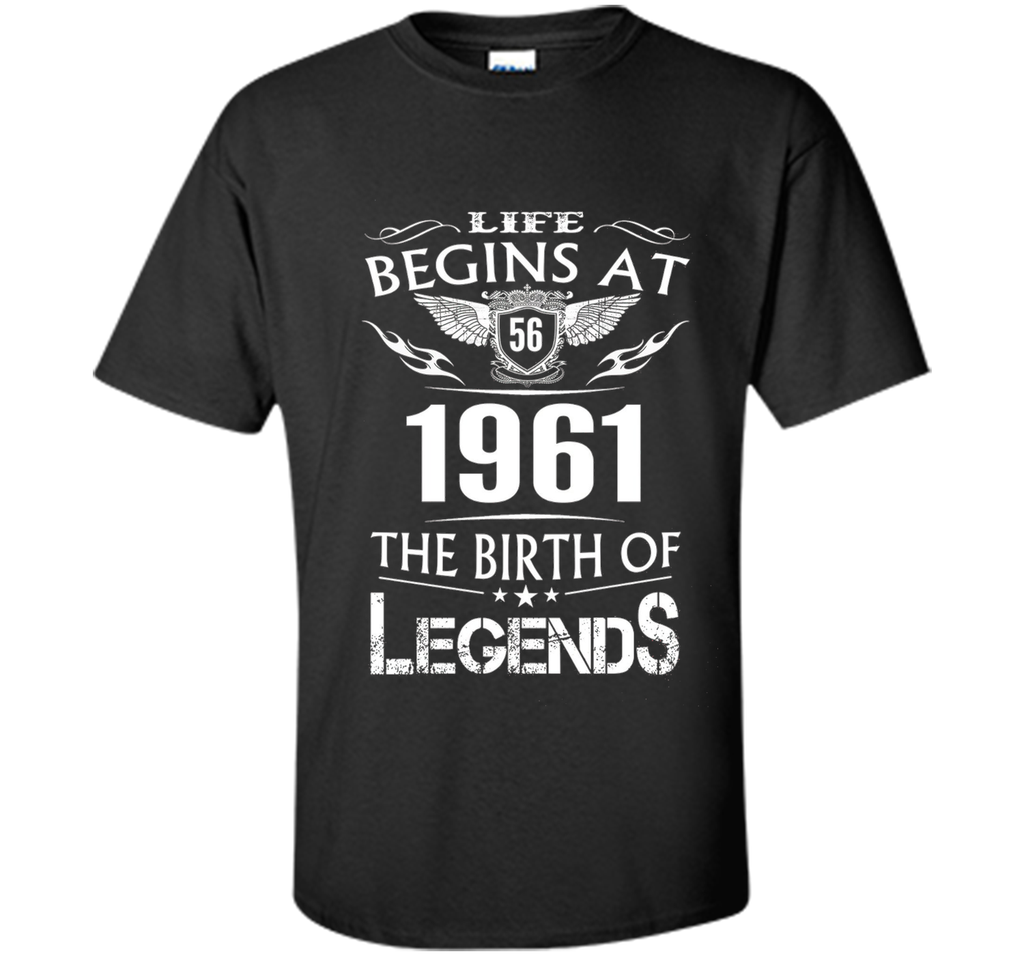 Life Begins At 56 1961 The Birth Of Legends T-Shirt t-shirt