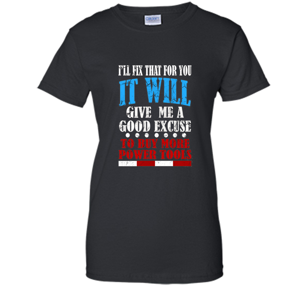 FUNNY FIX IT T-SHIRT Power Tools Father's Day Gift