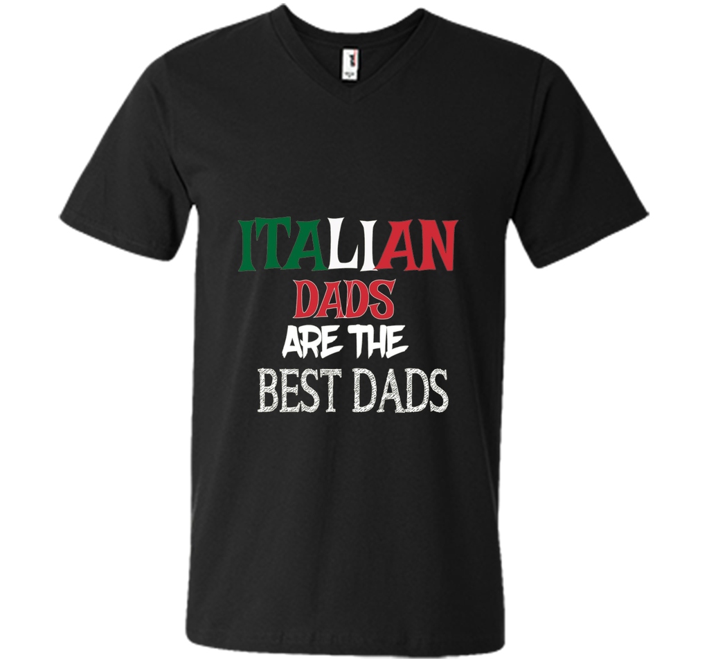 Italian Dads Are the Best Dads Funny Father's Day T Shirt