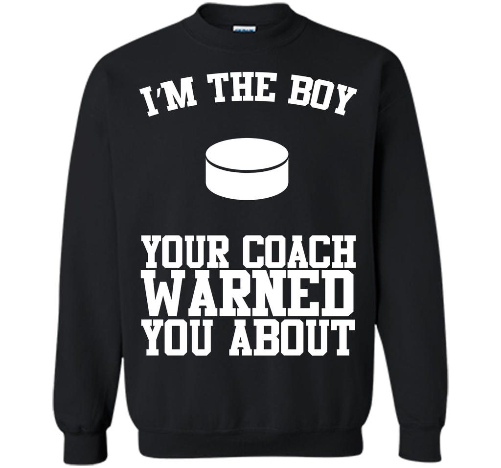 I'm the Boy Your Coach Warned You About Funny Sports T-shirt T-Shirt
