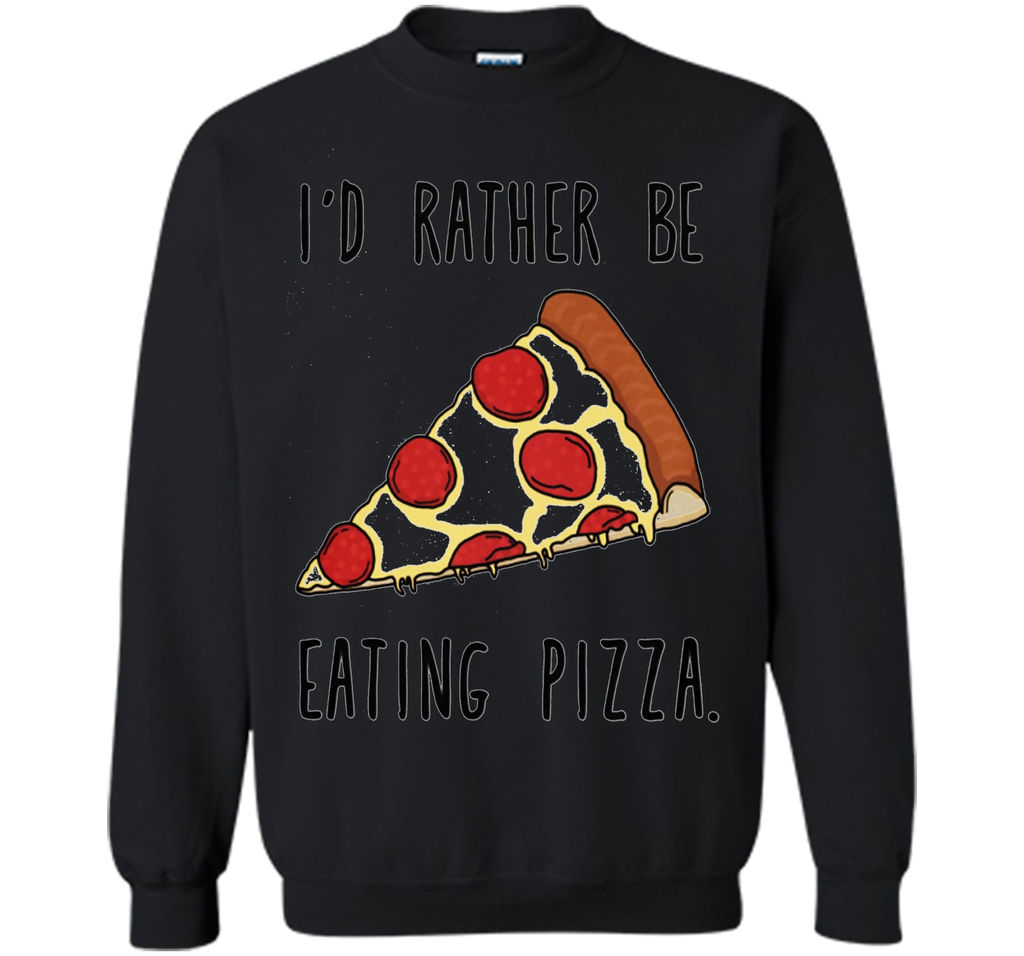 I'd rather be eating pizza