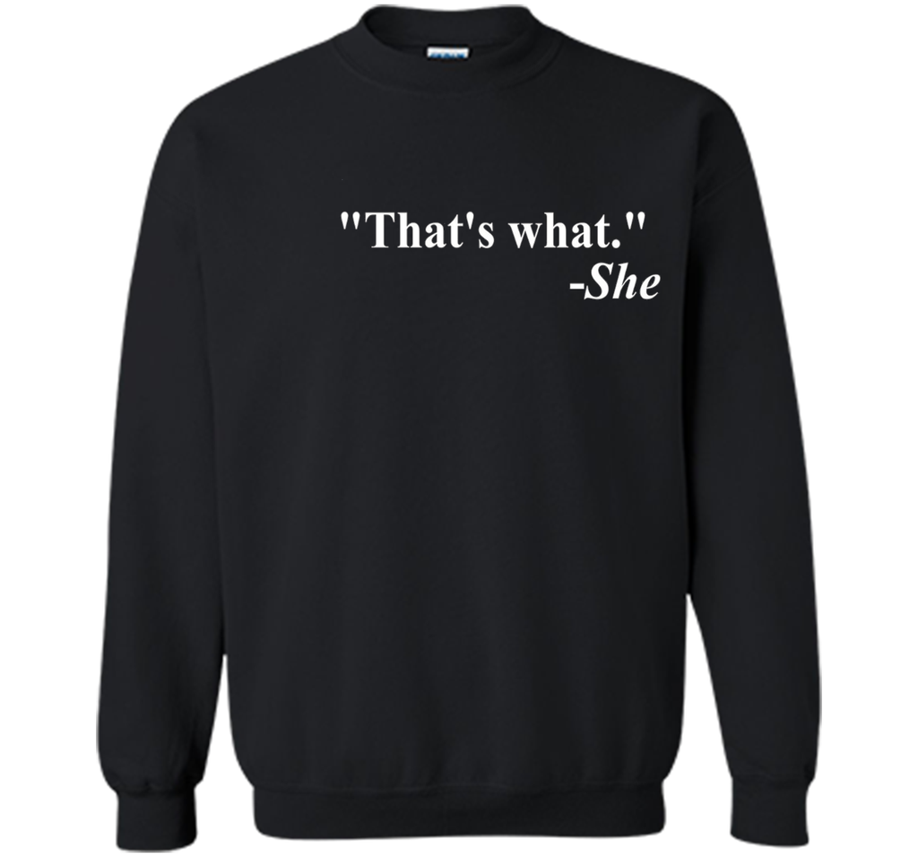 That's What She Said Quote - T-Shirt