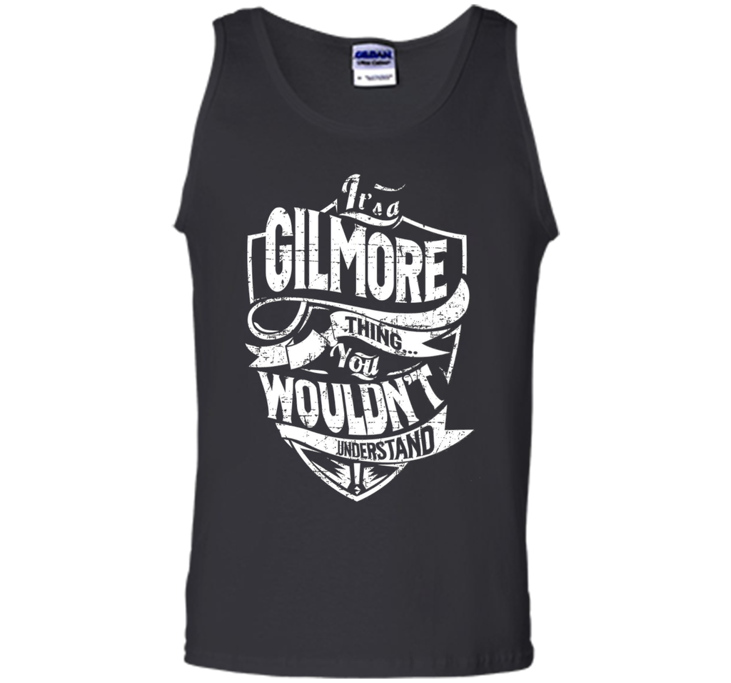 It's A Gilmore Thing You Wouldn't Understand T-Shirt