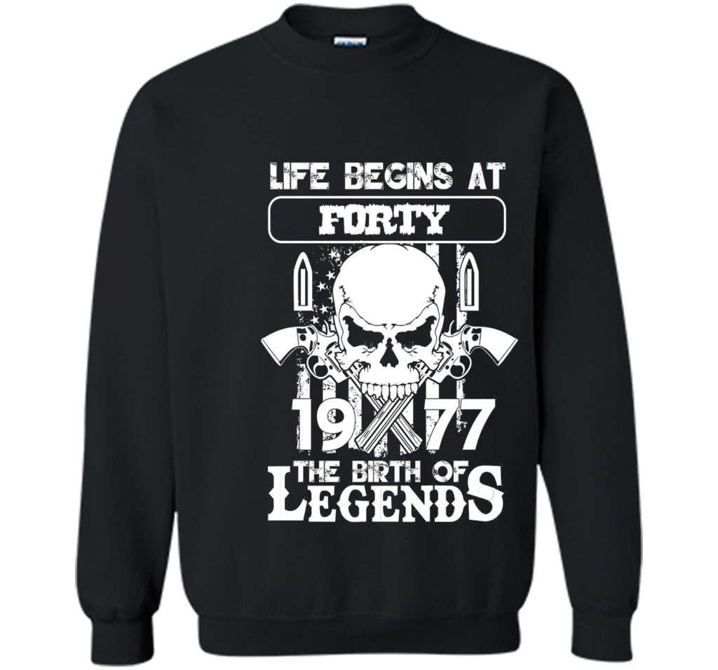 Life begins at forty 1977 The birth of legends cool shirt