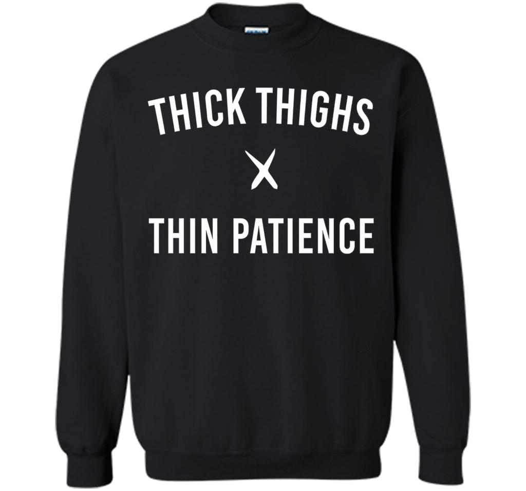 Thick Thighs Thin Patience T-Shirt