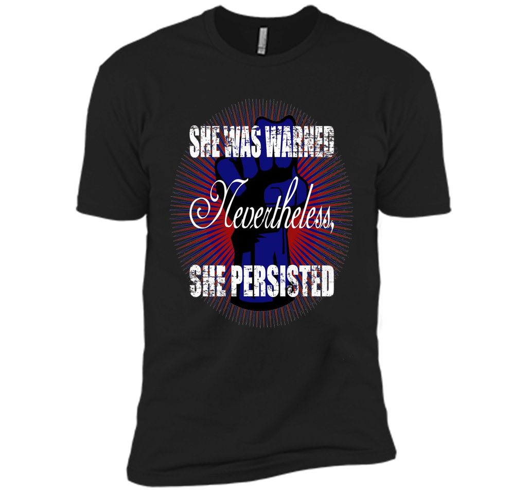 She Persisted t-shirt - She Was Warned #shepersisted
