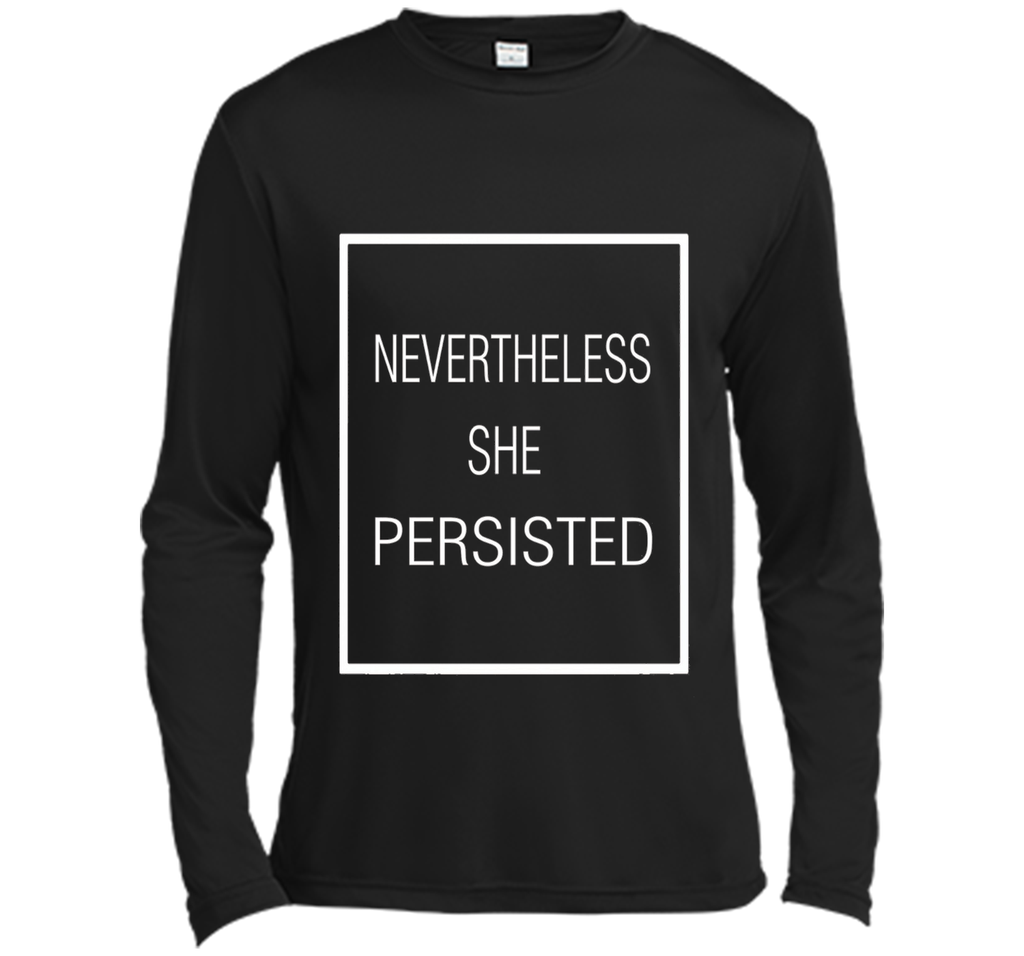 Nevertheless She Persisted Shirt