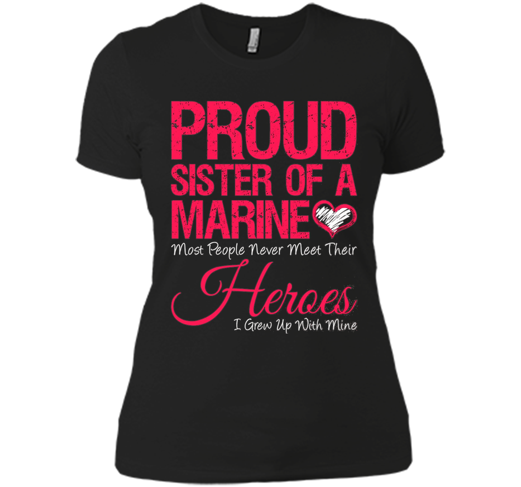 Proud sister of a army marine heroes T-Shirt