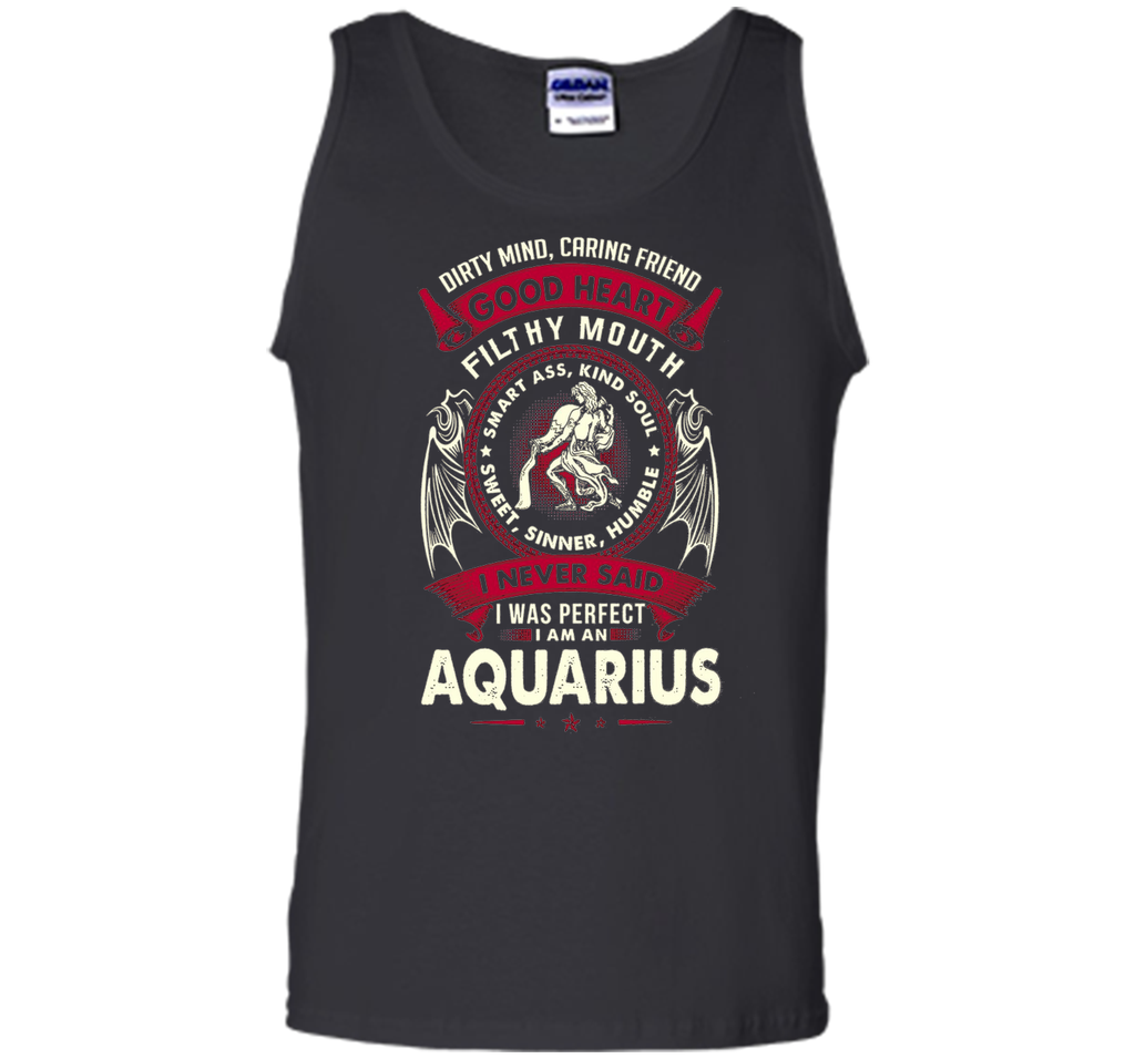 I Never Said I Was Perfect I Am An Aquarius T-Shirt