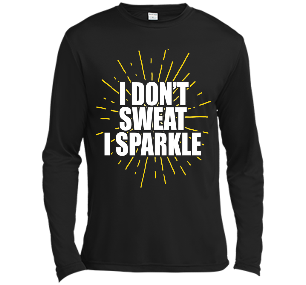 I Don't Sweat, I Sparkle Running Fitness T-Shirt