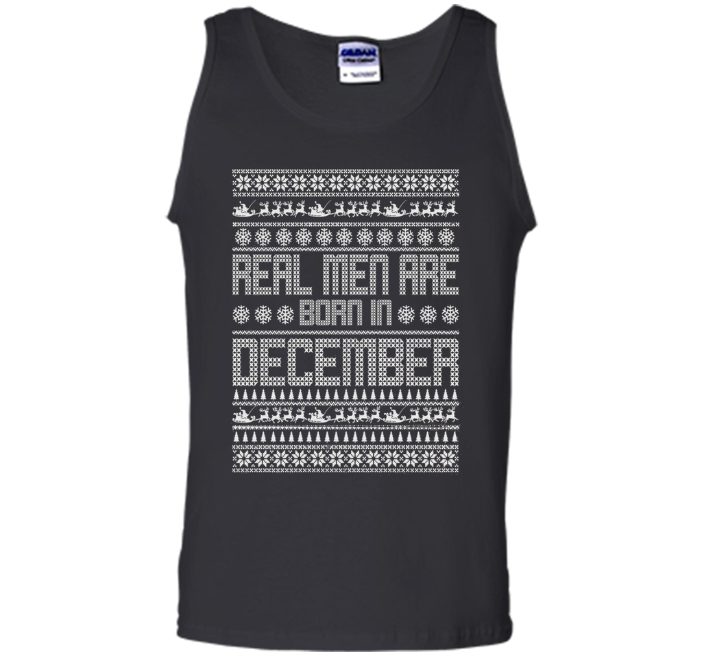 REAL MEN ARE BORN IN DECEMBER T-SHIRTS || CHRISTMAS SHIRTS