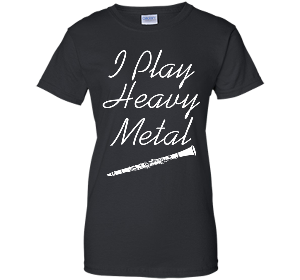 I Play Heavy Metal Funny Clarinet T-shirt T-Shirt