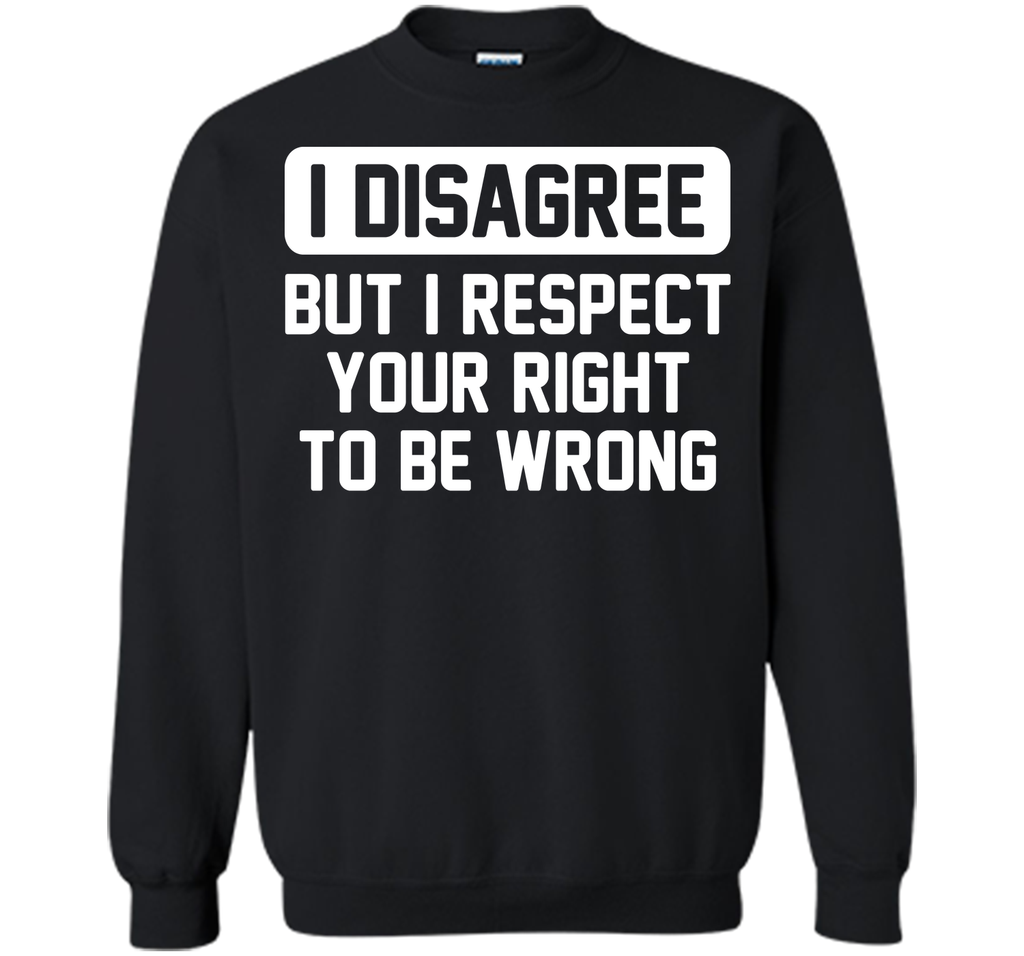 I Disagree T-Shirt
