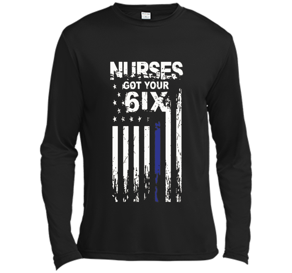 Nurse tshirt : I got your six