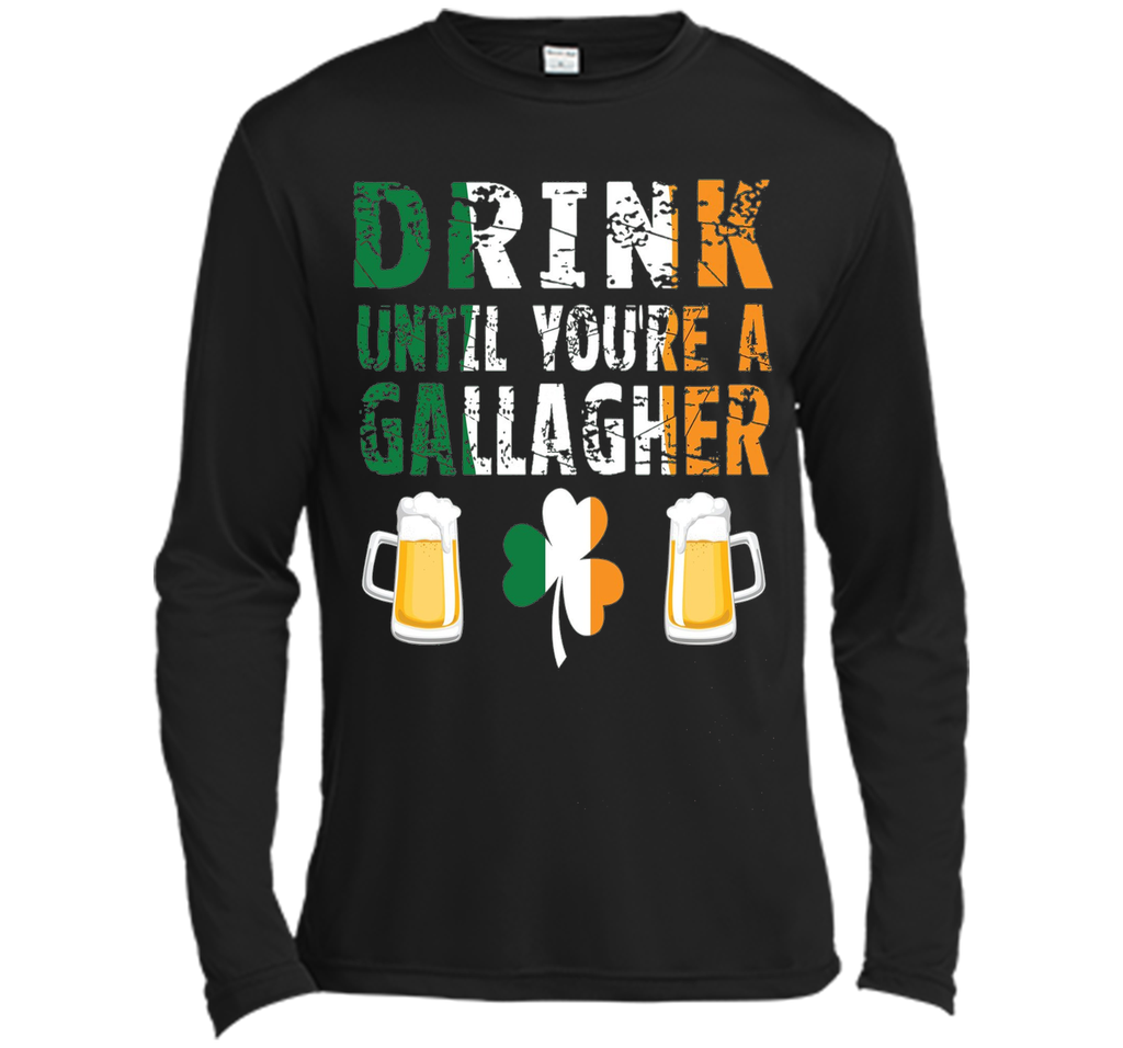 Drink Until You're a Gallaghers BEER  St Patrick's T-Shirt