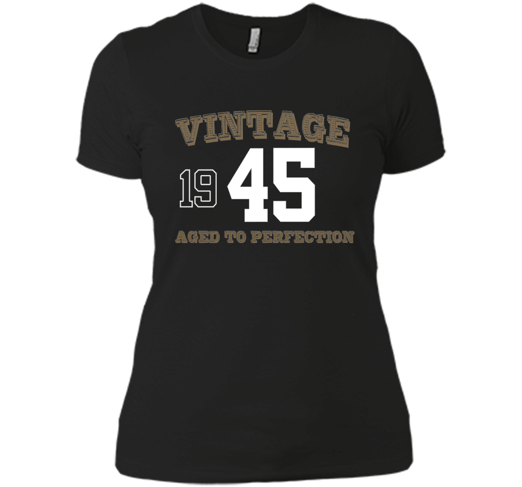 Vintage 1945 Perfect Aged Shirt. 71st Birthday Gift T-Shirt