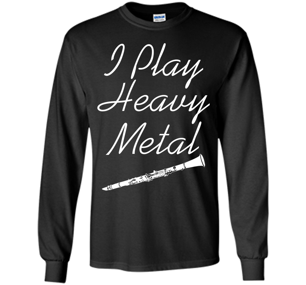 I Play Heavy Metal Funny Clarinet T-shirt T-Shirt