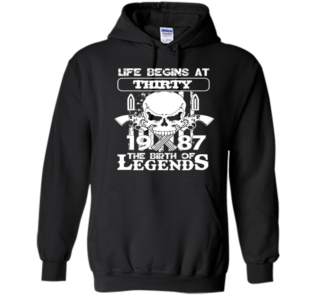 Life begins at thirty 1987 The birth of legends cool shirt
