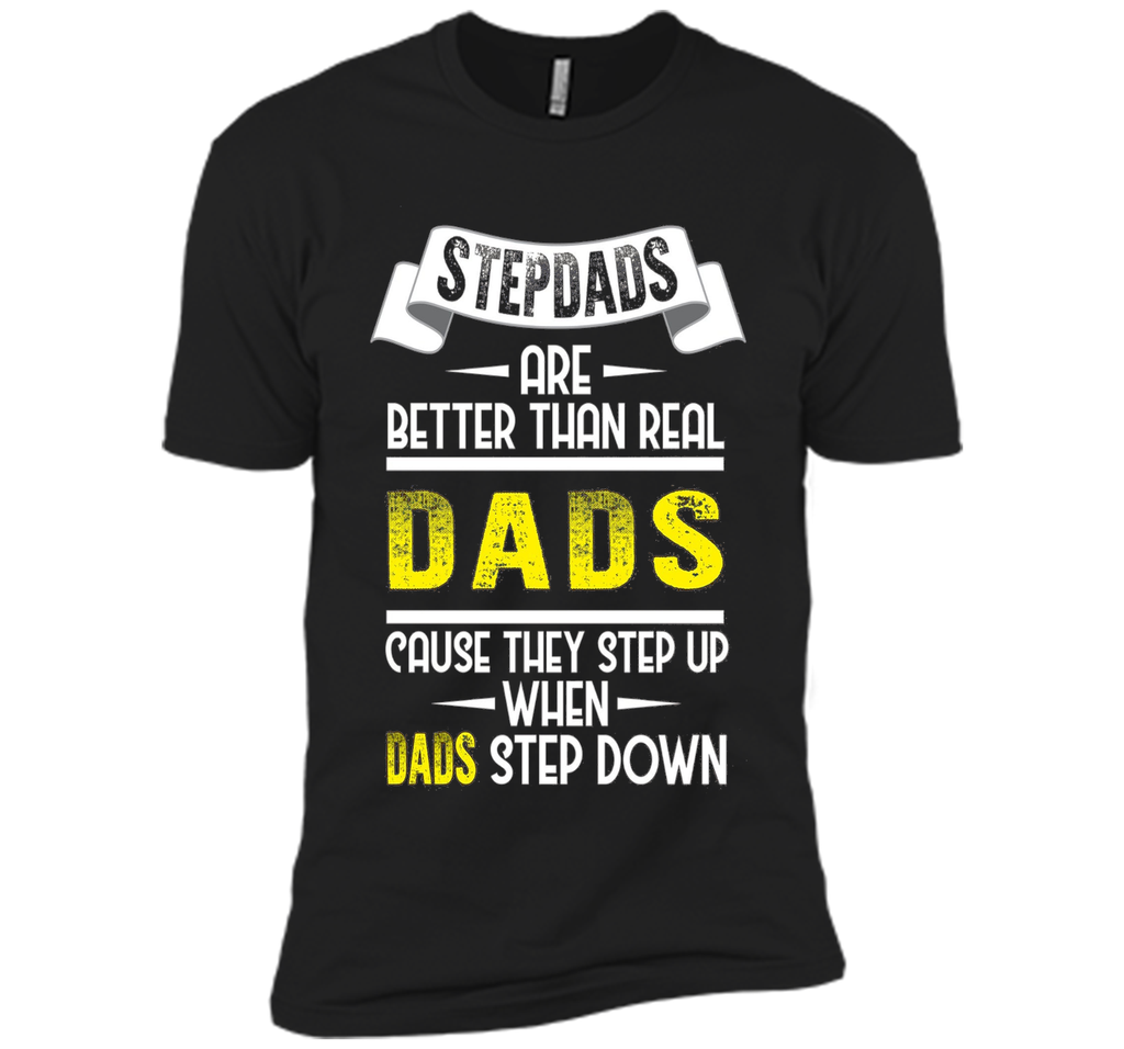 Funny Step Dads Are Better T-shirt Fathers Day Birthday Gift