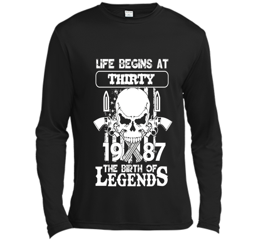 Life begins at thirty 1987 The birth of legends cool shirt