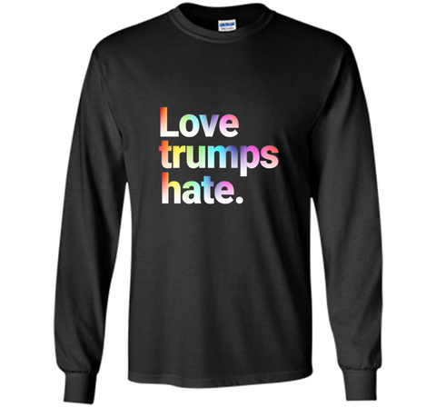 Colorful Love Trumps Hate T Shirt Anti-Trump Sanders