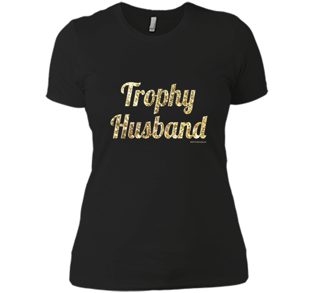 Trophy Husband T Shirt