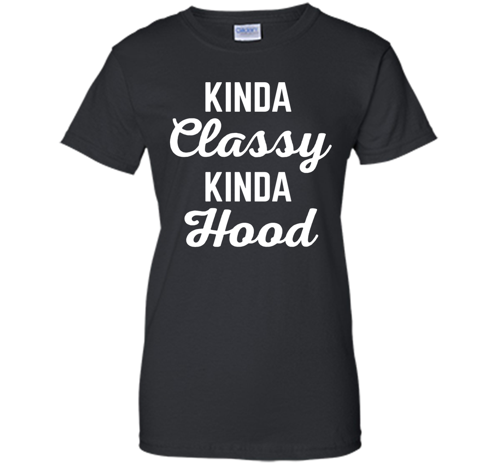 Kinda Classy Funny Quote T-Shirt