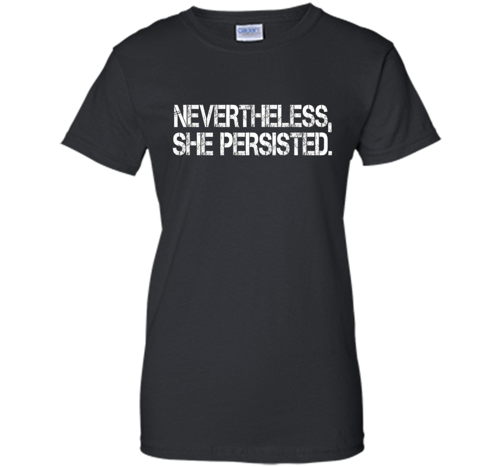 Nevertheless She Persisted T-Shirt