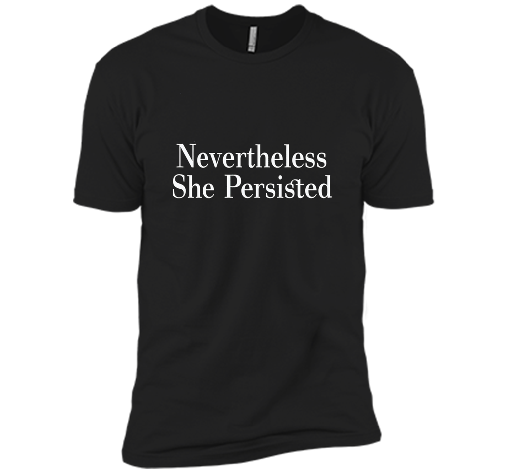Nevertheless She Persisted Feminist Rallying Cry T-Shirt