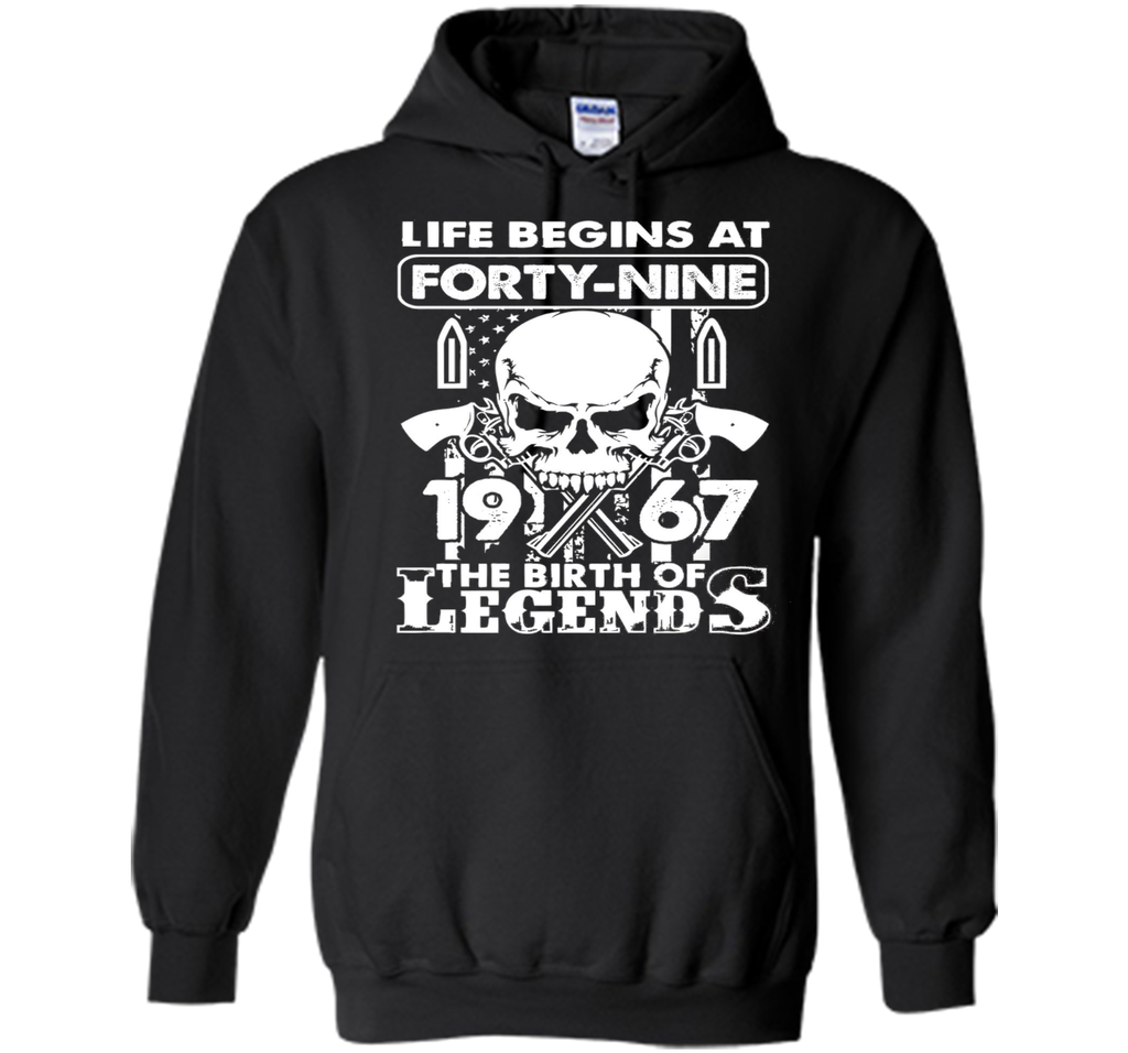 Life Begin At 49 - 1967 Birth Legends 49th Birthday T-shirts