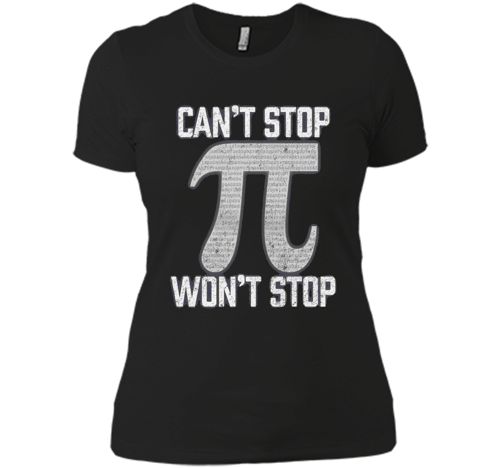 Pi Can't Stop Won't Stop Pi Day 3.14 Funny Math Geek T-Shirt