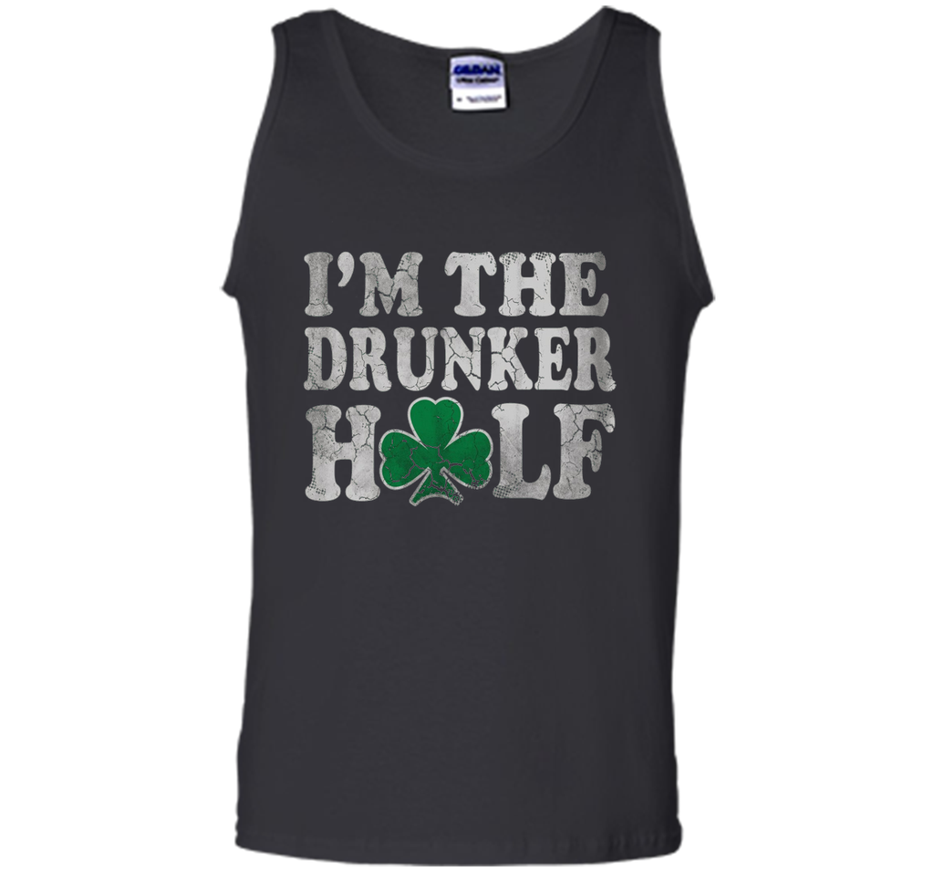 I'm The Drunker Half St Patricks Day Shirt