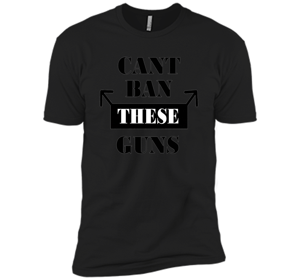 Can't Ban These Guns Men's Funny T-Shirt