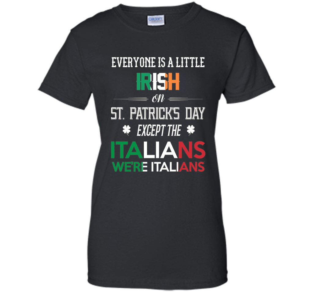 We're Still Italians on St. Patrick's Day T-Shirt