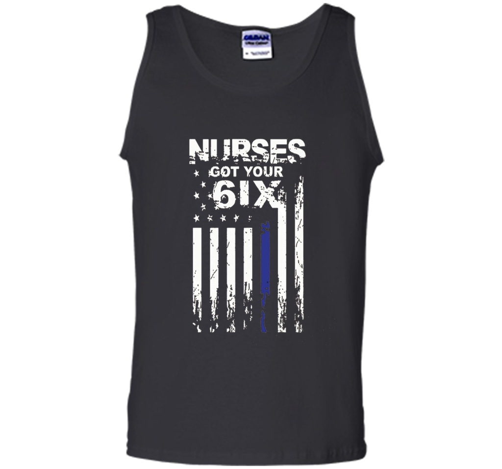 Nurse tshirt : I got your six