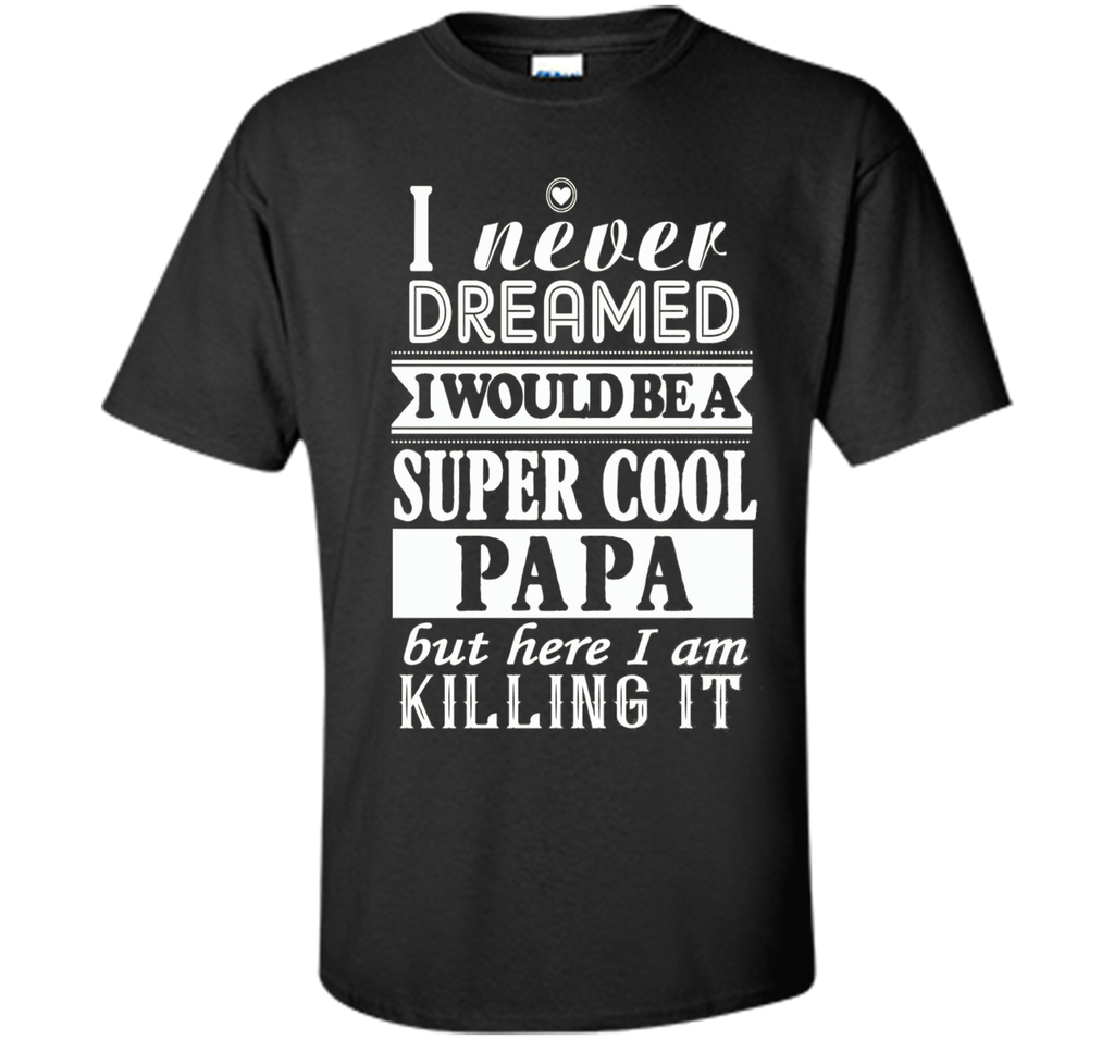 Father's Day Gift:I never Dreamed I would be a SuperCool Dad