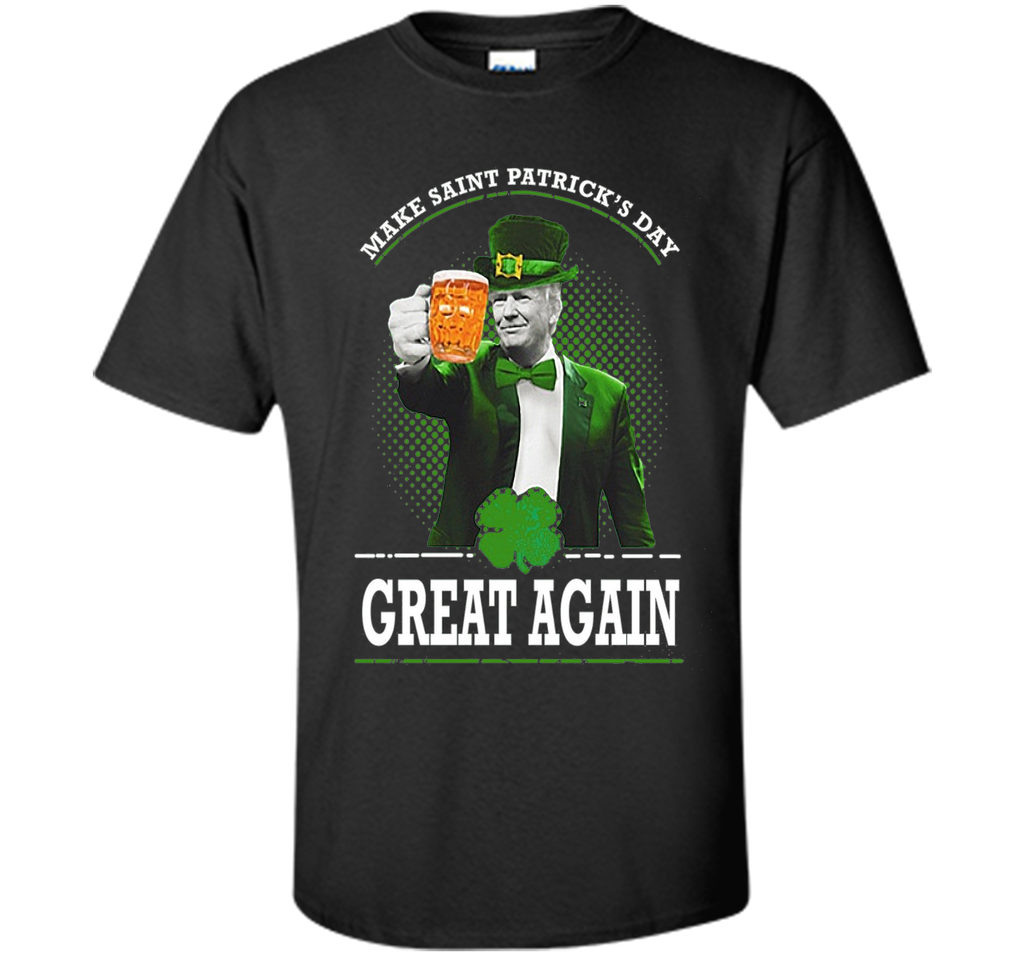 Make St Patrick's Day Great Again.