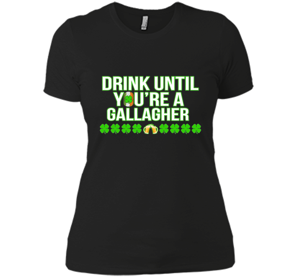Drink Until You Are a Gallagher T-Shirt Saint Patrick's Day