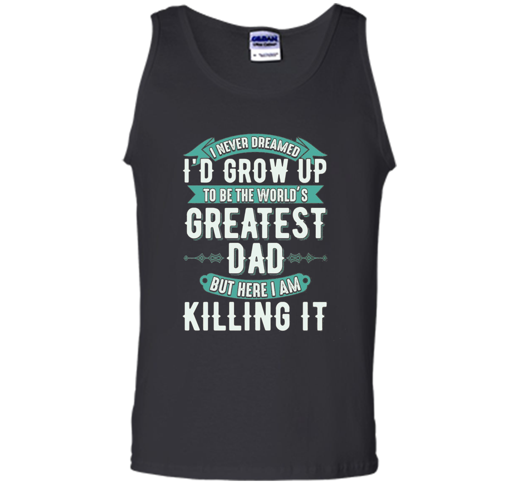 Greatest Dad Father's Day T-Shirt