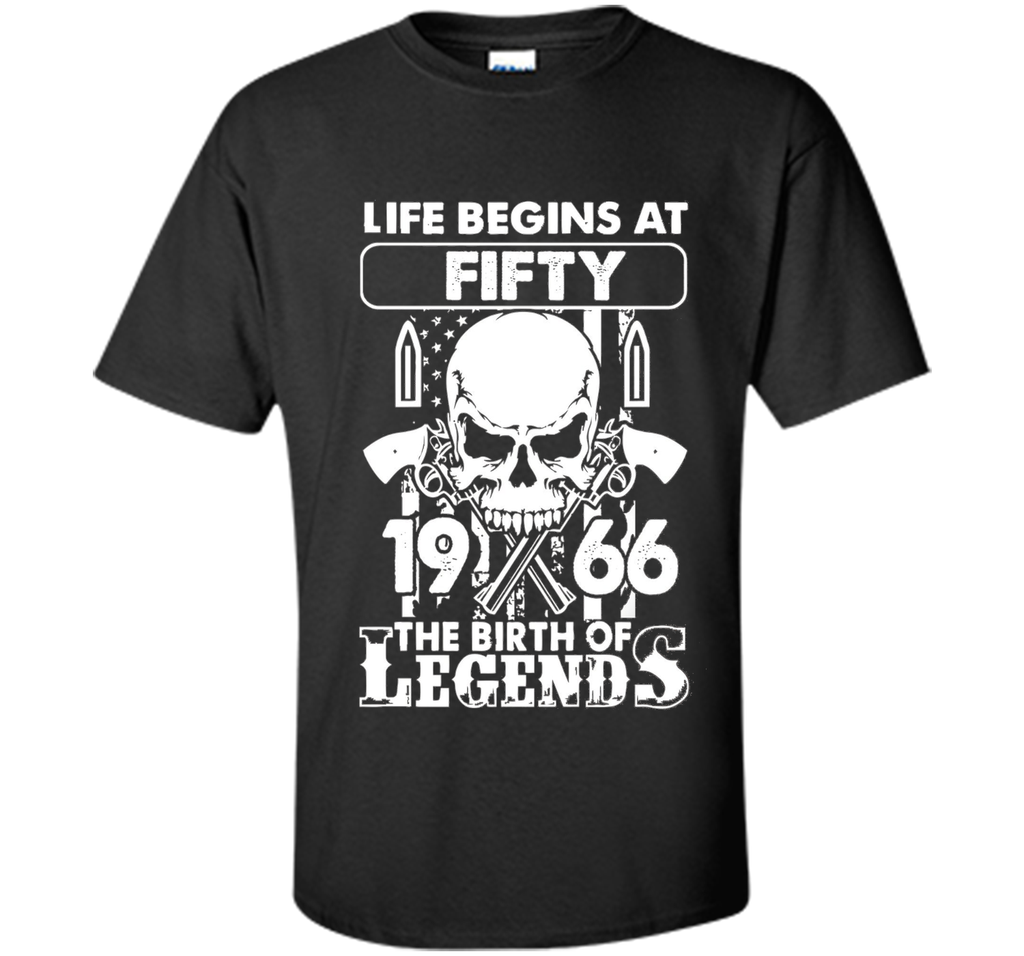 Life Begin At 50 - 1966 Birth Legends 50th Birthday T-shirts