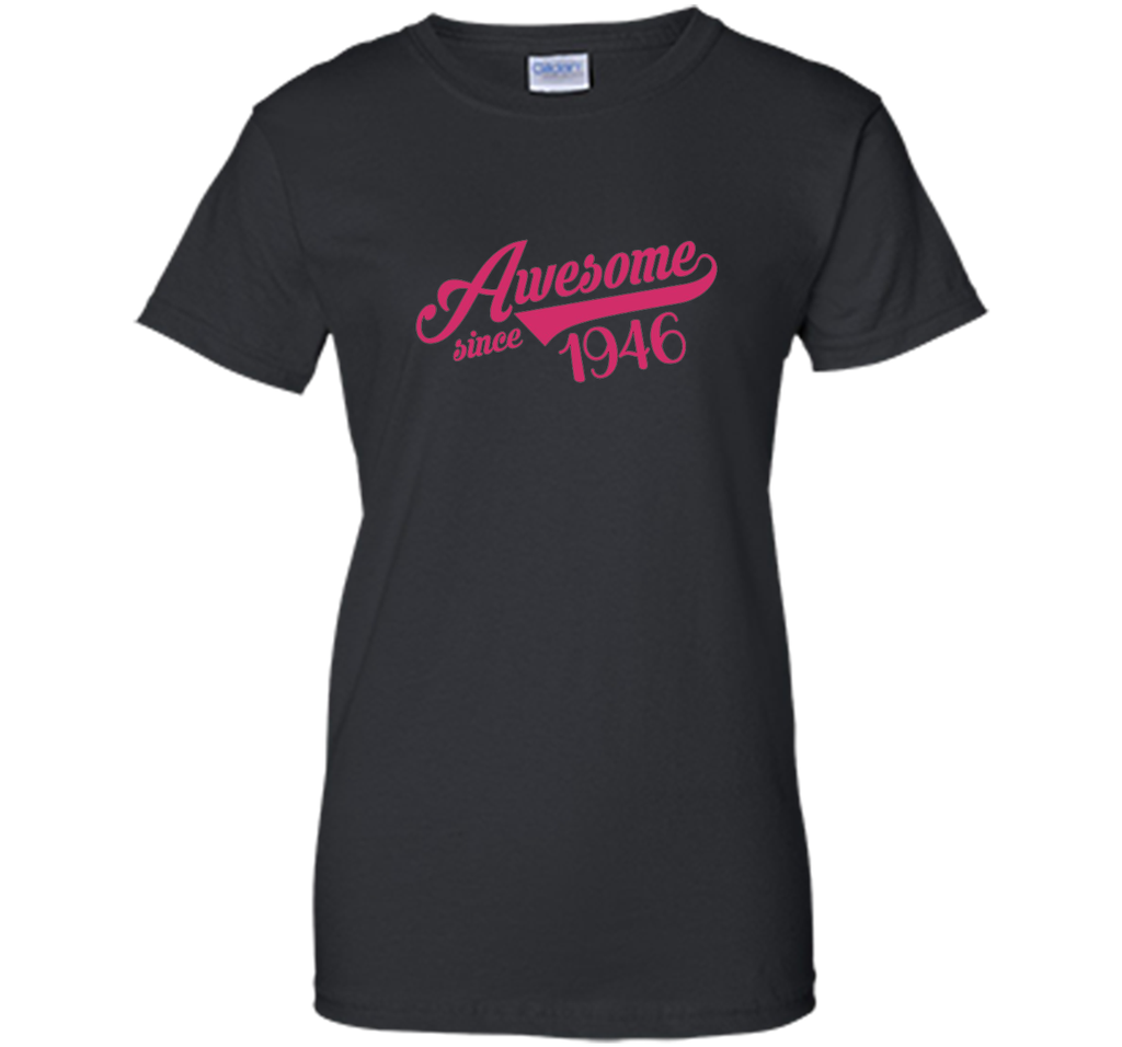 Awesome Since 1946 Womens T-Shirt Birthday Gift 70 Years Old