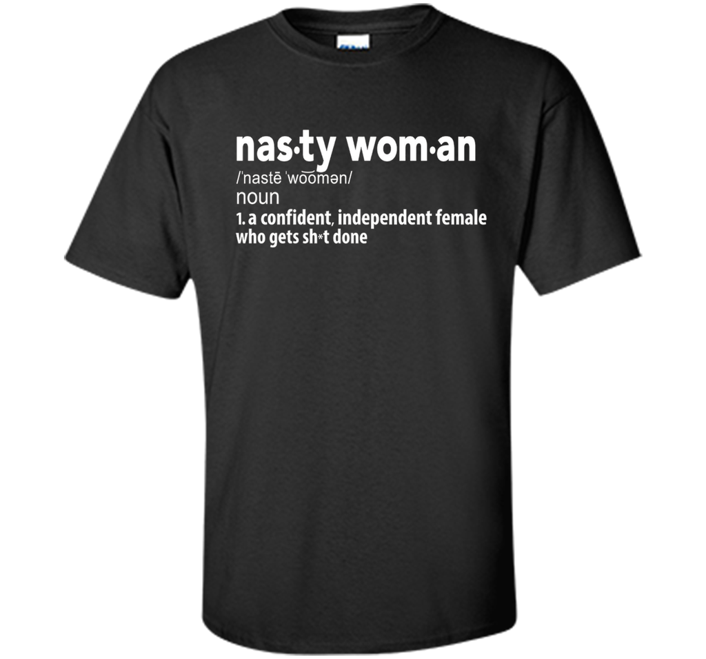 Nasty Woman Definition T-Shirt